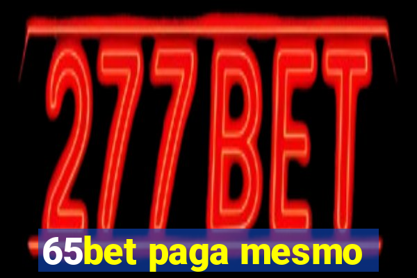 65bet paga mesmo